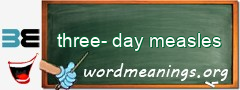 WordMeaning blackboard for three-day measles